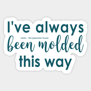 Molded this way Sticker